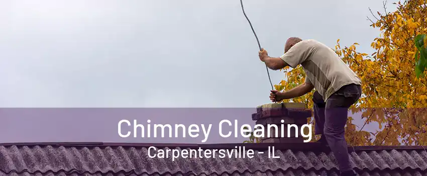 Chimney Cleaning Carpentersville - IL